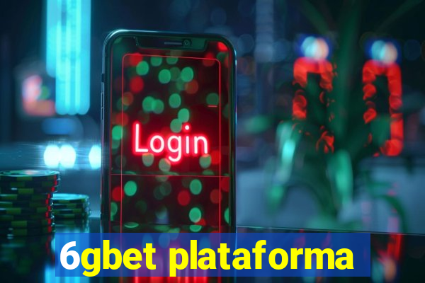 6gbet plataforma